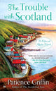 Book cover of: Trouble With Scotland. By: Patience Griffin
