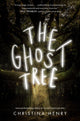 Book cover of: Ghost Tree. By: Christina Henry