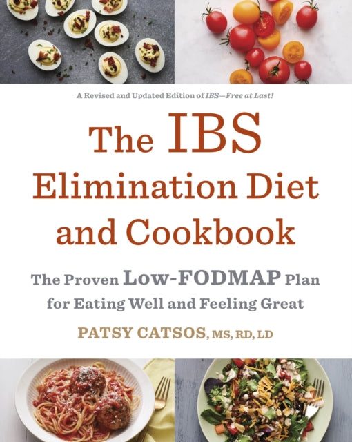 IBS Elimination Diet and Cookbook, The Proven Low-FODMAP Plan for Eating Well and Feeling Great 9780451497727 Patsy Catsos