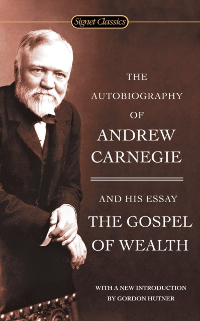 Book cover of: Autobiography of Andrew Carnegie and the Gospel of Wealth. By: Andrew Carnegie