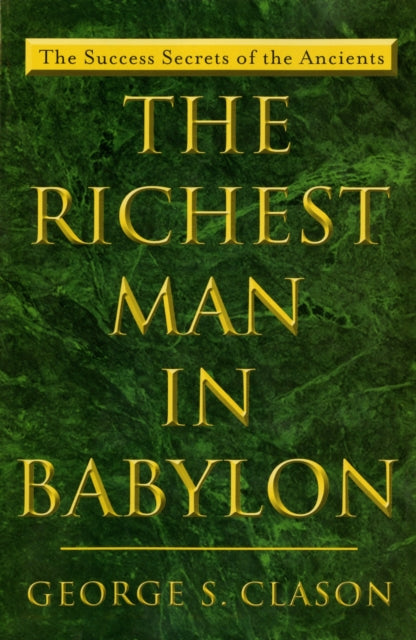 Book cover of: Richest Man in Babylon. By: George S. Clason