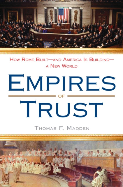 Book cover of: Empires of Trust. By: Thomas F. Madden