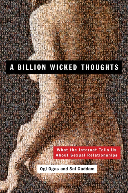 Book cover of: Billion Wicked Thoughts. By: Ogi Ogas