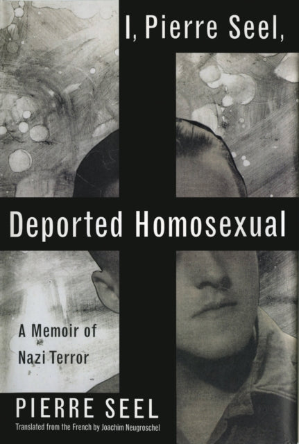 Book cover of: I, Pierre Seel, Deported Homosexual. By: Pierre Seel