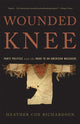 Book cover of: Wounded Knee. By: Heather Cox Richardson