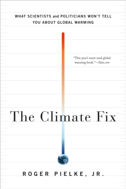 Book cover of: Climate Fix. By: Pielke, Roger, Jr.
