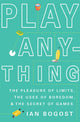 Book cover of: Play Anything. By: Ian Bogost