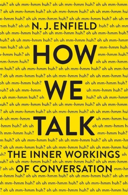 Book cover of: How We Talk. By: N. J. Enfield