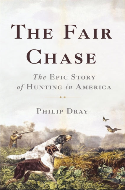 Book cover of: Fair Chase. By: Philip Dray
