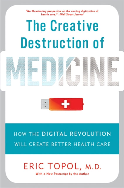 Book cover of: Creative Destruction of Medicine (Revised and Expanded Edition). By: Eric J. Topol