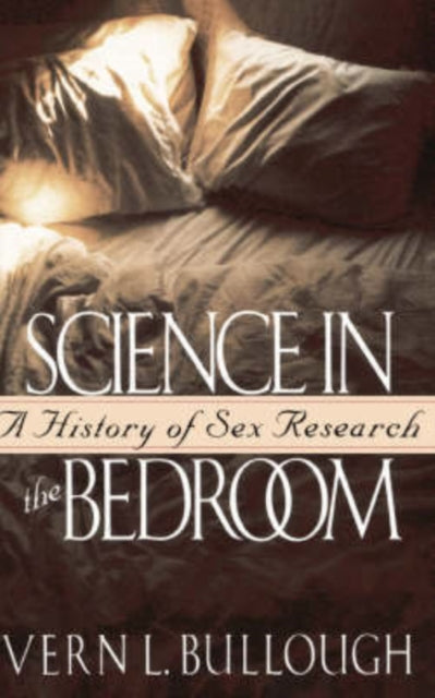 Book cover of: Science In The Bedroom. By: Vern L. Bullough