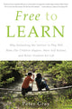 Book cover of: Free to Learn. By: Peter Gray