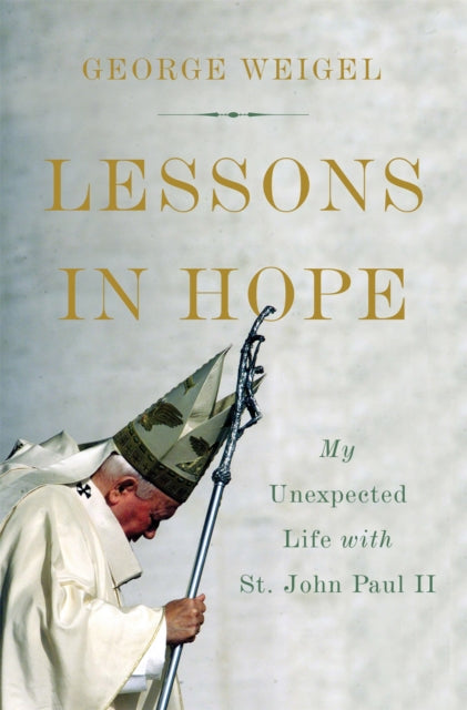 Book cover of: Lessons in Hope. By: George Weigel