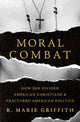 Book cover of: Moral Combat. By: R. Marie Griffith