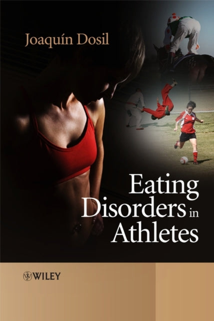 Book cover of: Eating Disorders in Athletes. By: Joaquín Dosil, Joaquin Dosil