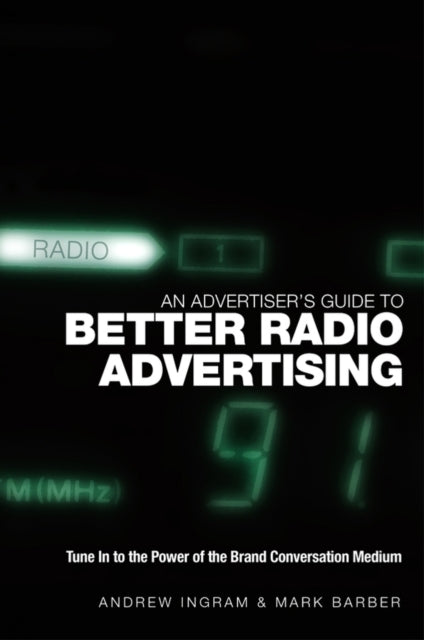 Book cover of: Advertiser's Guide to Better Radio Advertising. By: Andrew Ingram