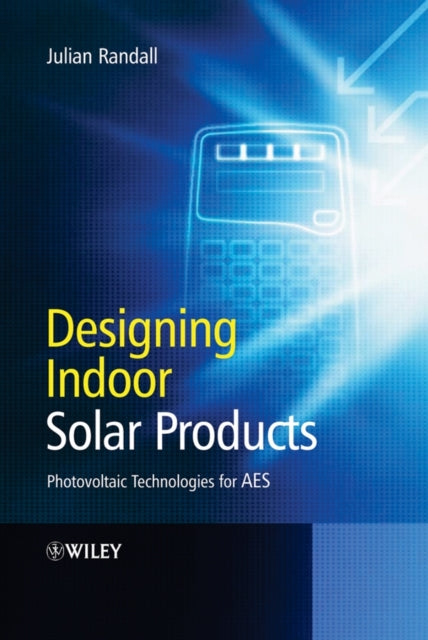 Book cover of: Designing Indoor Solar Products. By: Julian Randall