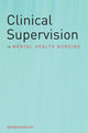 Book cover of: Clinical Supervision in Mental Health Nursing