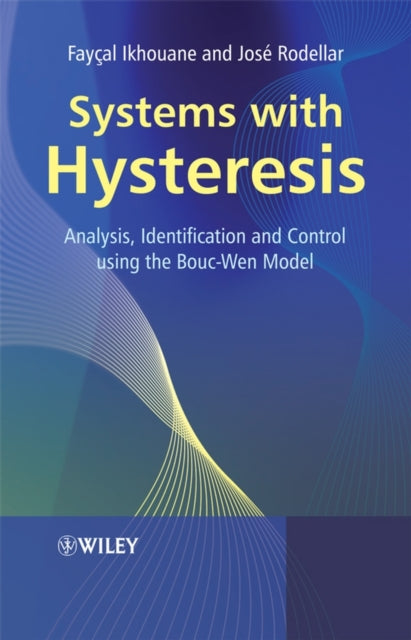 Book cover of: Systems with Hysteresis. By: Faycal Ikhouane, Fayçal Ikhouane