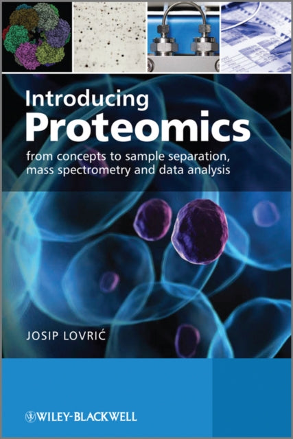 Book cover of: Introducing Proteomics. By: Josip Lovric