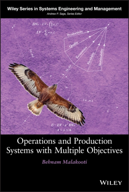 Book cover of: Operations and Production Systems with Multiple Objectives. By: Behnam Malakooti