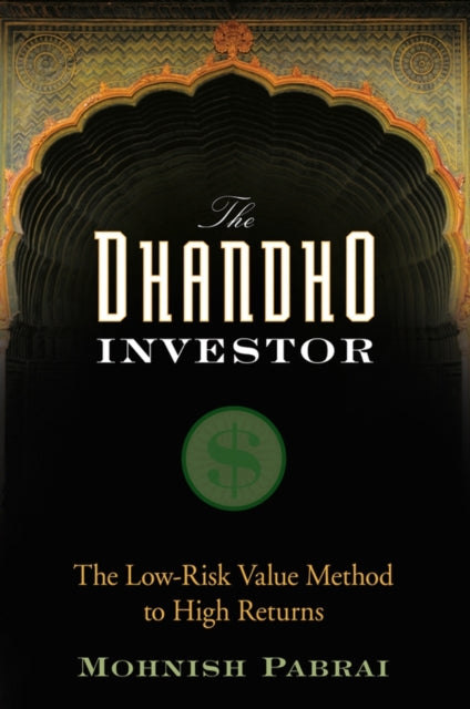 Dhandho Investor, The Low-Risk Value Method to High Returns 9780470043899 Mohnish Pabrai