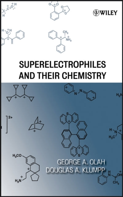 Book cover of: Superelectrophiles and Their Chemistry. By: Olah, George A.