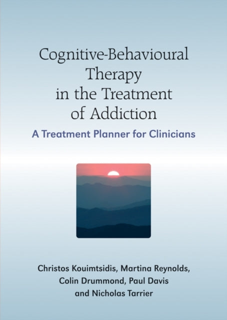 Book cover of: Cognitive-Behavioural Therapy in the Treatment of Addiction. By: Christos Kouimtsidis