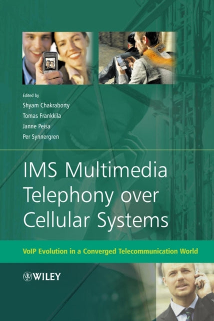 Book cover of: IMS Multimedia Telephony over Cellular Systems. By: Shyam Chakraborty