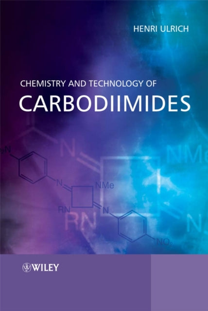 Book cover of: Chemistry and Technology of Carbodiimides. By: Henri Ulrich