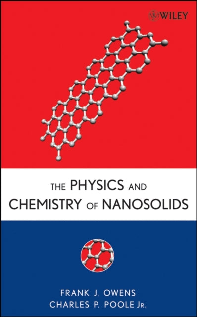 Book cover of: Physics and Chemistry of Nanosolids. By: Frank J. Owens