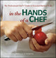Book cover of: In the Hands of a Chef. By: The Culinary Institute of America (CIA)