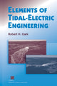 Book cover of: Elements of Tidal-Electric Engineering. By: Robert H. Clark
