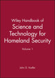 Book cover of: Wiley Handbook of Science and Technology for Homeland Security, V 1. By: John G. Voeller