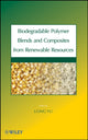 Book cover of: Biodegradable Polymer Blends and Composites from Renewable Resources. By: Long Yu