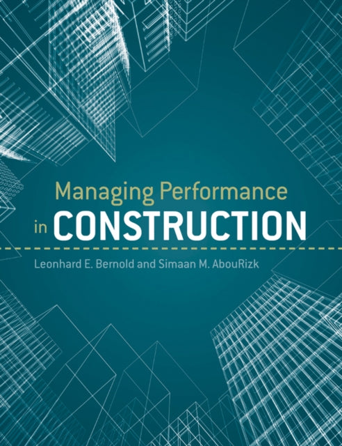 Book cover of: Managing Performance in Construction. By: Leonhard E. Bernold