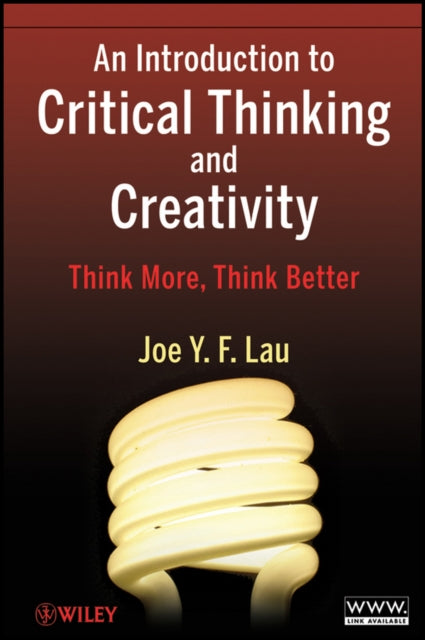 Book cover of: Introduction to Critical Thinking and Creativity. By: Joe Y. F. Lau