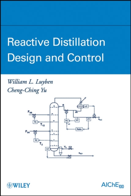Book cover of: Reactive Distillation Design and Control. By: William L. Luyben