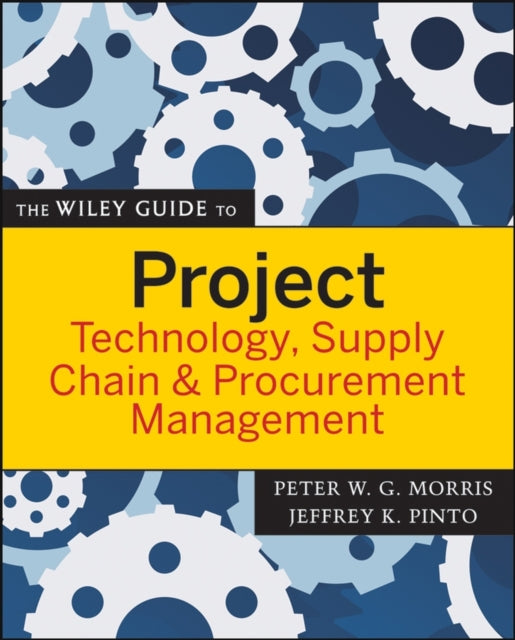 Book cover of: Wiley Guide to Project Technology, Supply Chain, and Procurement Management
