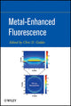 Book cover of: Metal-Enhanced Fluorescence. By: Chris D. Geddes