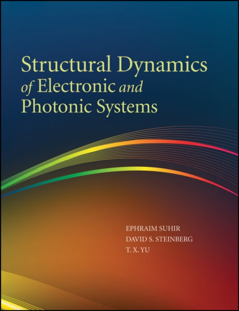 Book cover of: Structural Dynamics of Electronic and Photonic Systems. By: Ephraim Suhir