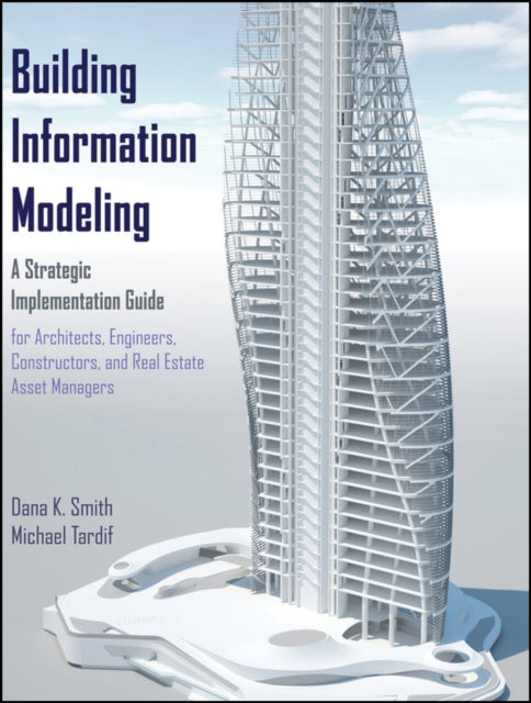 Book cover of: Building Information Modeling. By: Dana K. Smith