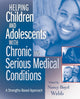 Book cover of: Helping Children and Adolescents with Chronic and Serious Medical Conditions