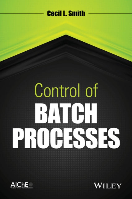 Book cover of: Control of Batch Processes. By: Cecil L. Smith