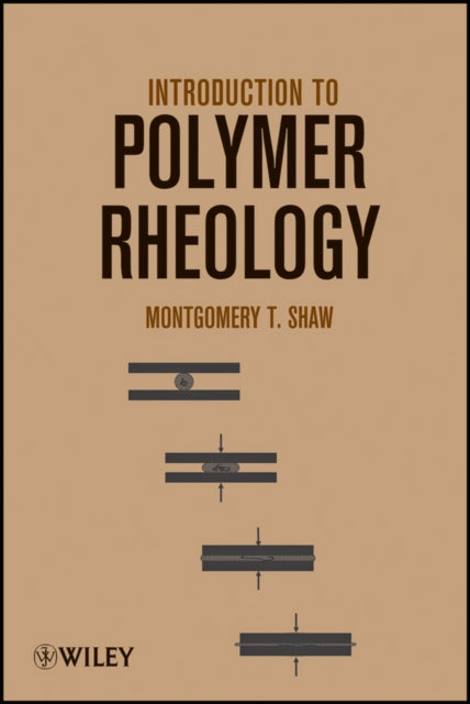Book cover of: Introduction to Polymer Rheology. By: Montgomery T. Shaw