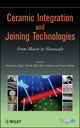 Book cover of: Ceramic Integration and Joining Technologies. By: M. Singh