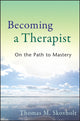Book cover of: Becoming a Therapist. By: Thomas M. Skovholt