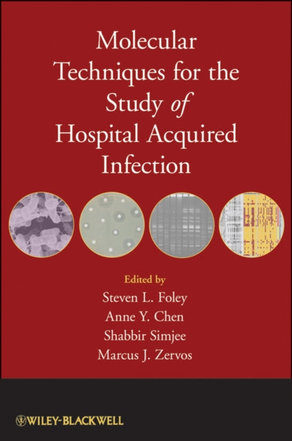 Book cover of: Molecular Techniques for the Study of Hospital Acquired Infection. By: Steven L. Foley