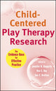 Book cover of: Child-Centered Play Therapy Research. By: Jennifer Baggerly