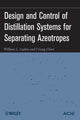 Book cover of: Design and Control of Distillation Systems for Separating Azeotropes. By: William L. Luyben